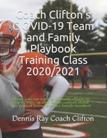 Coach Clifton's COVID-19 Team and Family Playbook Training Class 2020/2021 B08P4NF194 Book Cover
