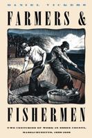 Farmers & Fishermen: Two Centuries of Work in Essex County, Massachusetts, 1630-1850 0807844586 Book Cover