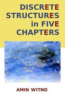 Discrete Structures in Five Chapters 1449976611 Book Cover