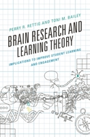 Brain Research and Learning Theory: Implications to Improve Student Learning and Engagement 1475868839 Book Cover