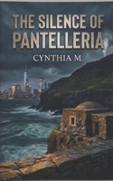 THE SILENCE OF PANTELLERIA B0GZ3TWDNC Book Cover