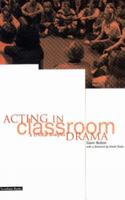 Acting in Classroom Drama: A Critical Analysis 1893056031 Book Cover