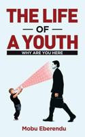 The Life of a Youth: Why Are You Here 1718175000 Book Cover