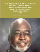 The Rational Thinking Model of Cognitive Self Change Revised 2017: Anger Management/Conflict Resolution 1387127721 Book Cover