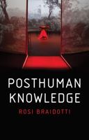 Posthuman Knowledge 1509535268 Book Cover