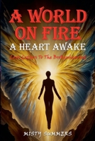 A World On Fire: A Heart Awake B0FMPC3SL7 Book Cover