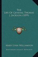 The Life Of General Thomas J. Jackson 1166175847 Book Cover