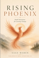 Rising Phoenix: Small Intentions for Lasting Change 177820757X Book Cover