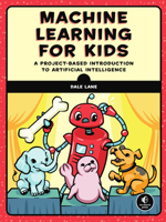 Machine Learning for Kids 1718500564 Book Cover