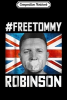 Composition Notebook: #FreeTommy Robinson UK Journalist Arrested Vintage Journal/Notebook Blank Lined Ruled 6x9 100 Pages 1706434650 Book Cover