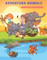 AVVENTURA ANIMALE - LIBRO DA COLORARE B08H5D51GN Book Cover