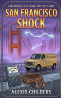 San Francisco Shock: A Cali Rhodes Cozy Travel Mystery B0GPQT5J8Y Book Cover