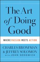 The Art of Doing Good: Where Passion Meets Action 1118264355 Book Cover