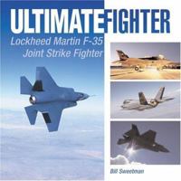 Ultimate Fighter: Lockheed Martin F-35 Joint Strike Fighter 0760317925 Book Cover