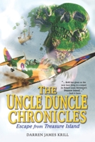 The Uncle Duncle Chronicles: Escape From Treasure Island 1777491304 Book Cover