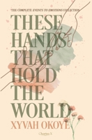 These hands that hold the world 1915129168 Book Cover