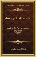 Marriage and Heredity: A View of Psychological Evolution 1164888307 Book Cover