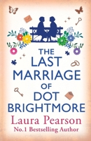 The Last Marriage of Dot Brightmore 1836564759 Book Cover