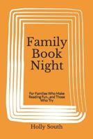 Family Book Night: For Families Who Make Reading Fun...and Those Who Try 1790730899 Book Cover