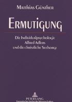 Ermutigung: Die Individualpsychologie Alfred Adlers Und Die Christliche Seelsorge 3631301707 Book Cover