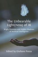 The Unbearable Light(ness) of AI: Bright Promises and Hidden Shadows of Artificial Intelligence 1805118986 Book Cover