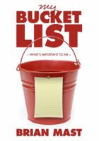 My Bucket List--what's important to me 0990791831 Book Cover