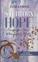 Stubborn Hope: Clinging to Christ When Life is Messy B0FXHHQZMM Book Cover