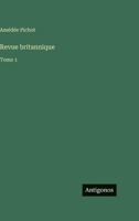 Revue britannique: Tome 1 (French Edition) 3563788677 Book Cover