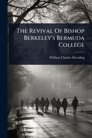 The Revival Of Bishop Berkeley's Bermuda College 102485194X Book Cover