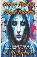 Other Rebels, Other Moons (Interstellar Transmissions) B0DP9XVF26 Book Cover