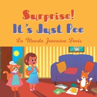 Surprise! : It's Just Pee 1647732220 Book Cover