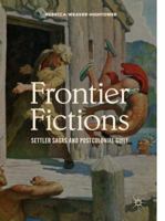 Frontier Fictions: Settler Sagas and Postcolonial Guilt 3030404277 Book Cover