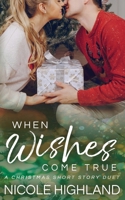 When Wishes Come True: A Christmas Short Story Duet B096LMTJZG Book Cover
