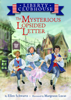 The Mysterious Lopsided Letter (Liberty Club House, 1) 1681157209 Book Cover