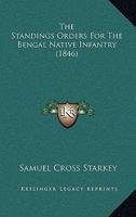 The Standings Orders for the Bengal Native Infantry 0469222255 Book Cover