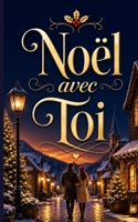 Noël avec Toi: Roman de Noël adulte romantique et émouvant (French Edition) B0H6ZXNXZG Book Cover