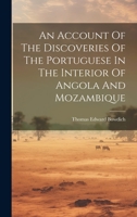 An Account Of The Discoveries Of The Portuguese In The Interior Of Angola And Mozambique 102097933X Book Cover