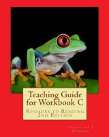 Teaching Guide for Workbook C: Rhoades to Reading 2nd Edition 145631467X Book Cover