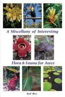 A Miscellany of Interesting Flora & Fauna for Joyce 0987620630 Book Cover