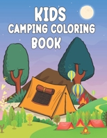 Kids Camping Coloring Book: Cute Coloring Pages of Kids Camping, With Camping Gear, Lakes, Mountains, Outdoors for Children 4-8 Years Old B09TBZCDG8 Book Cover