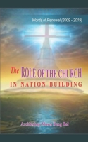 The Role of the Church in Nation Building: Words of Renewal (2009-2019) 1726630943 Book Cover