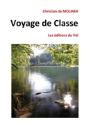 Voyage de Classe: Les éditions du Val 1521759529 Book Cover