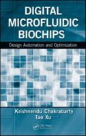 Digital Microfluidic Biochips: Design Automation and Optimization 1138112402 Book Cover