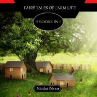 Fairy Tales of Farm Life: 4 Books In 1 9916650284 Book Cover