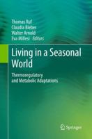 Living in a Seasonal World: Thermoregulatory and Metabolic Adaptations 3642431267 Book Cover