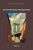 No hay rotondas en Manhattan (Spanish Edition) B0G5ZNG482 Book Cover