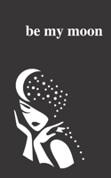 Be My Moon: A Poetry Collection For Romantic Souls B08NWWKDMV Book Cover