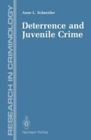 Deterrence and Juvenile Crime: Results from a National Policy Experiment 1461389275 Book Cover