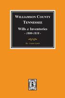 Williamson County, Tennessee Wills and Inventories, 1800-1818. ( Books 1 & 2 ) 0893084719 Book Cover