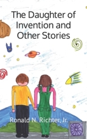 The Daughter of Invention and Other Stories 1729866646 Book Cover